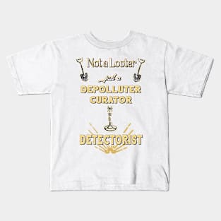 Not a looter - detectorist Kids T-Shirt